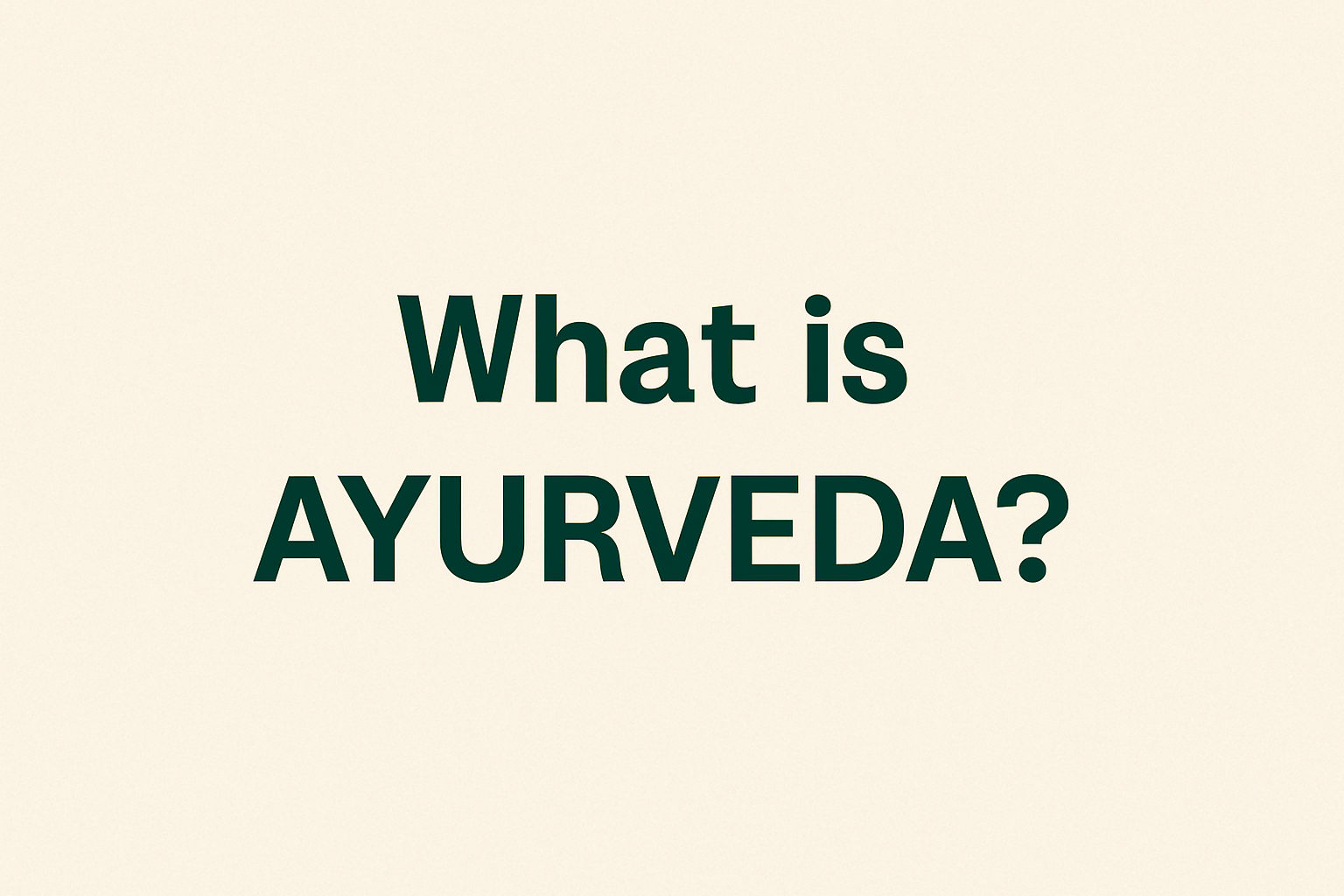 What is Ayurveda?